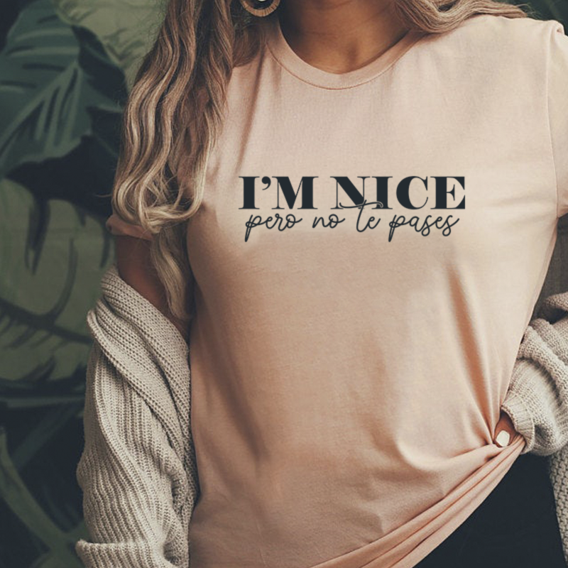 Shop Now: I'm Nice Pero No Te Pases T-shirt Latina