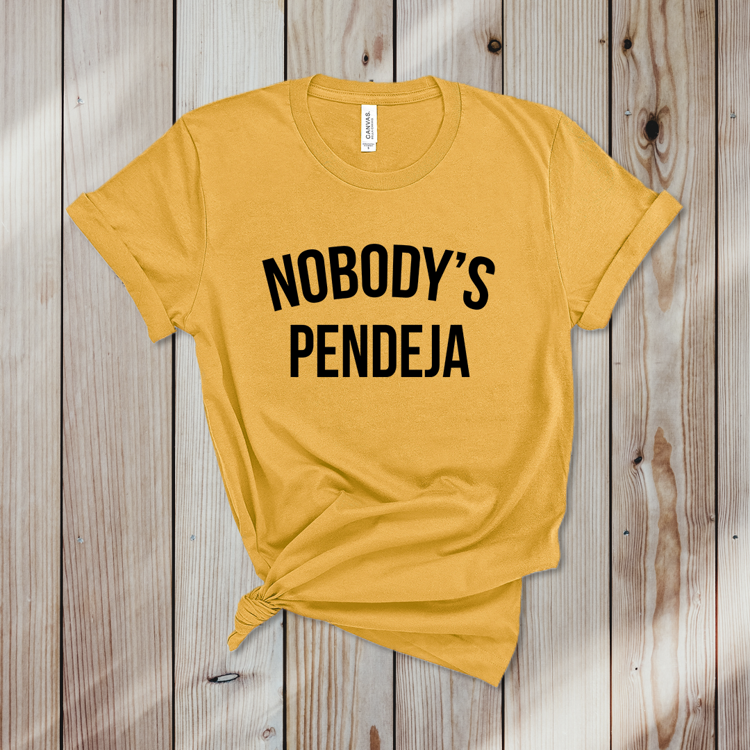 Shop Now: Nobody's Pendeja T-shirt Latina