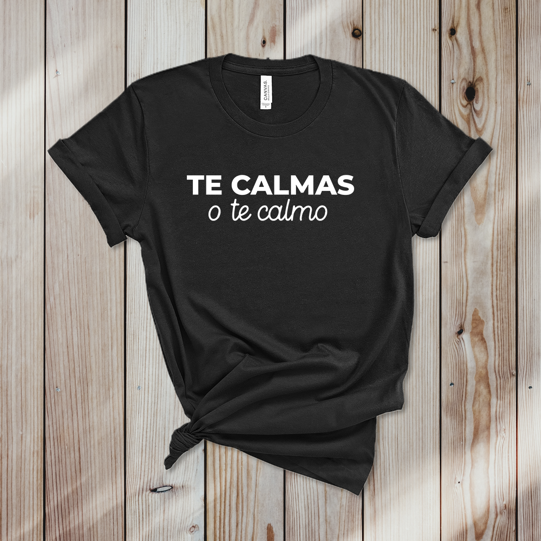 Shop Now: Te Calmas O Te Calmo T-shirt Latina