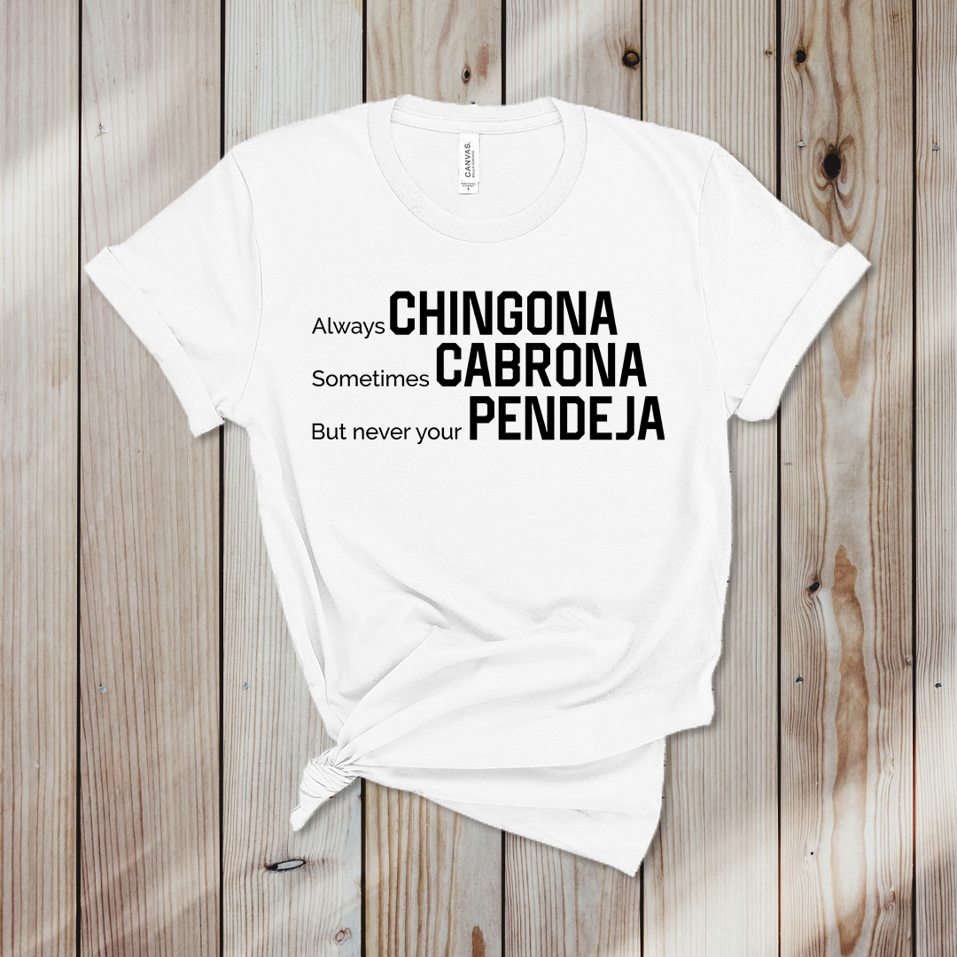 Shop Now: Never Your Pendeja T-shirt Latina