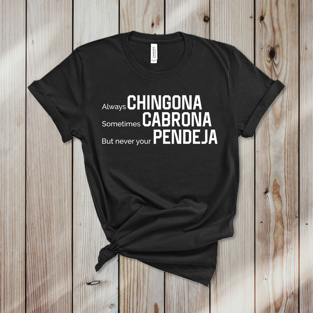 Shop Now: Never Your Pendeja T-shirt Latina