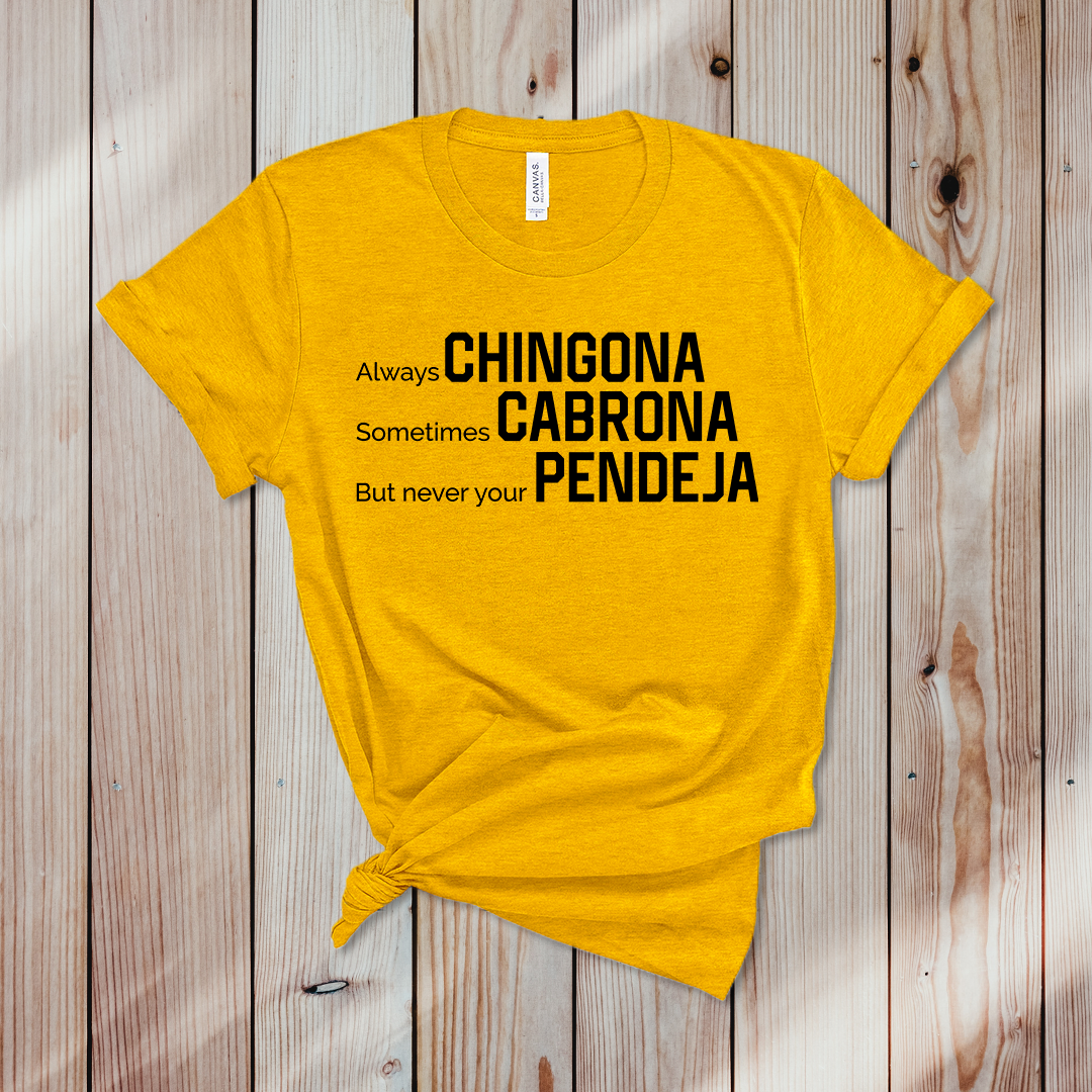 Shop Now: Never Your Pendeja T-shirt Latina