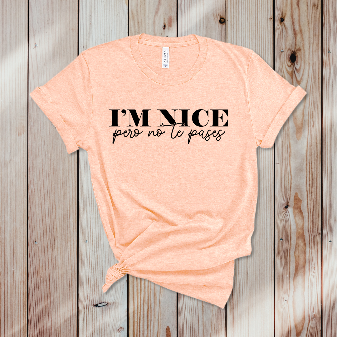Shop Now: I'm Nice Pero No Te Pases T-shirt Latina
